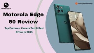 Motorola Edge 50 Full Review: Features, Performance & Best Deals in 2025