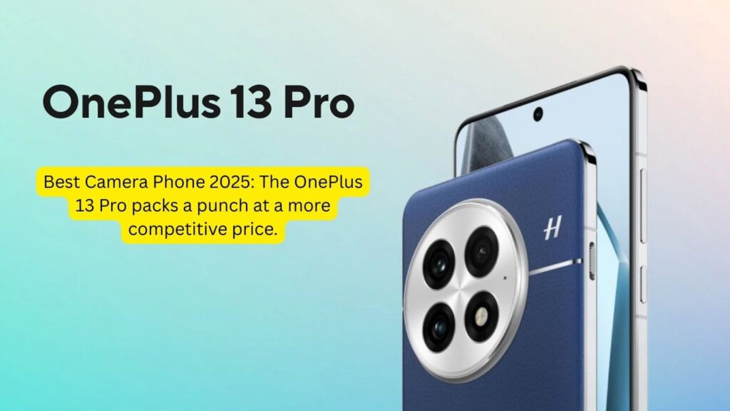 Best Camera Phone 2025 OnePlus 13 Pro