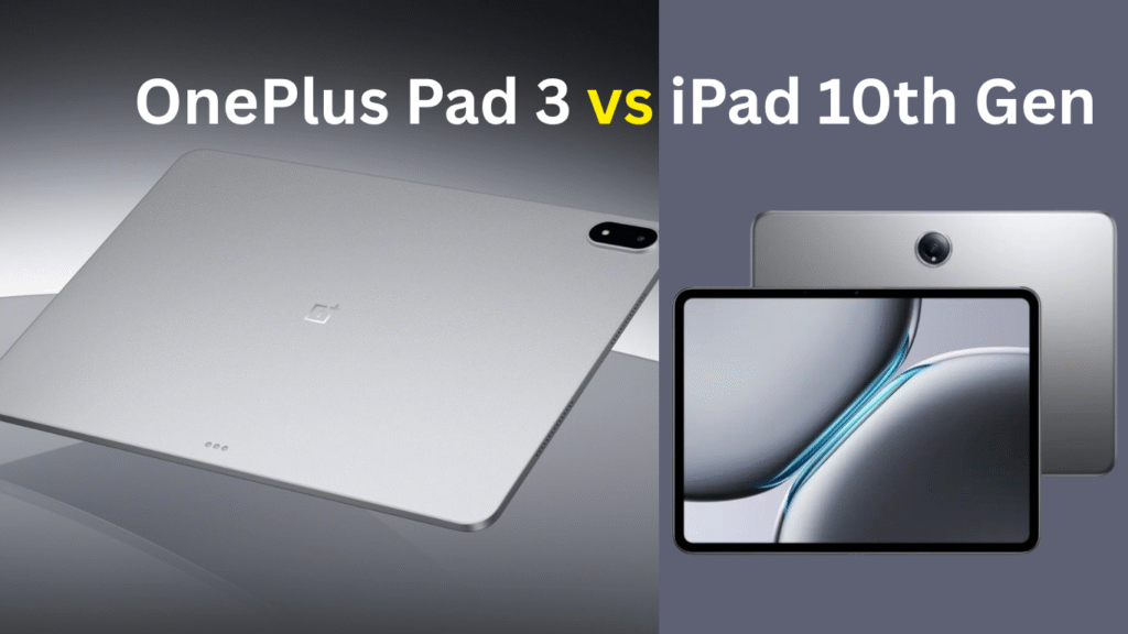 OnePlus Pad 3 vs iPad 10th Gen Best Tablet for Students in 2025?
