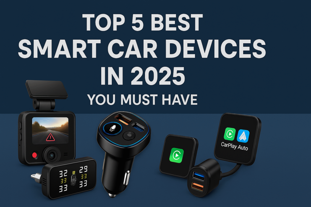Top 5 Best Smart Car Devices in 2025