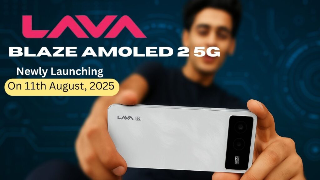 Newly Launching Lava Blaze AMOLED 2 5G smartphone, showcasing its sleek design and dual camera setup — featured in a review of the best budget 5G AMOLED phone under ₹15,000.