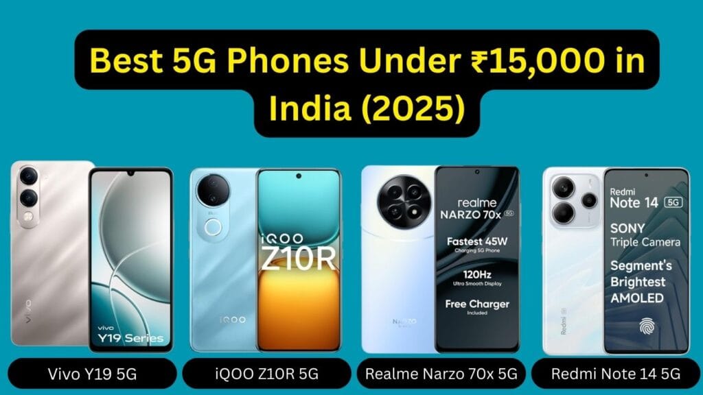 Best 5G Smartphones Under ₹15,000 in India 2025.